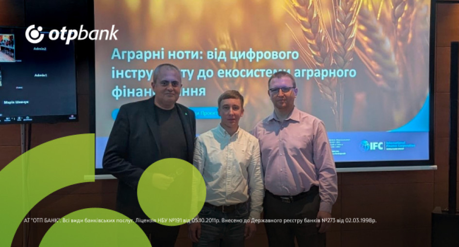 ОТП БАНК лідирує серед банків у фінансуванні аграрних розписок та готує нові рішення на базі аграрних нот